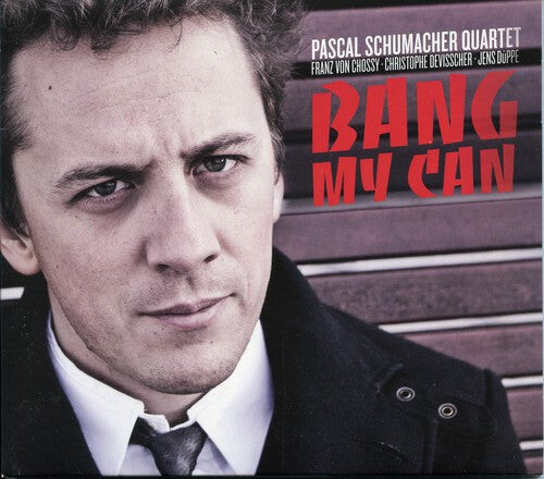 

CD диск Schumacher, Pascal: Bang My Can