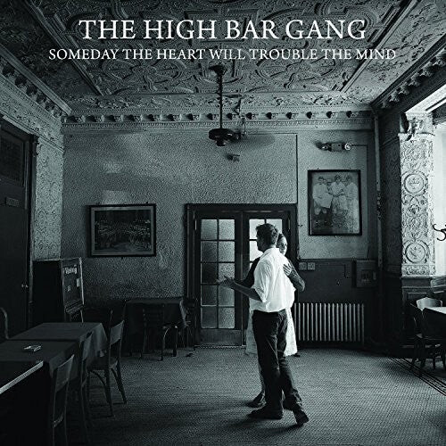 

CD диск High Bar Gang: Someday The Heart Will Trouble The Mind