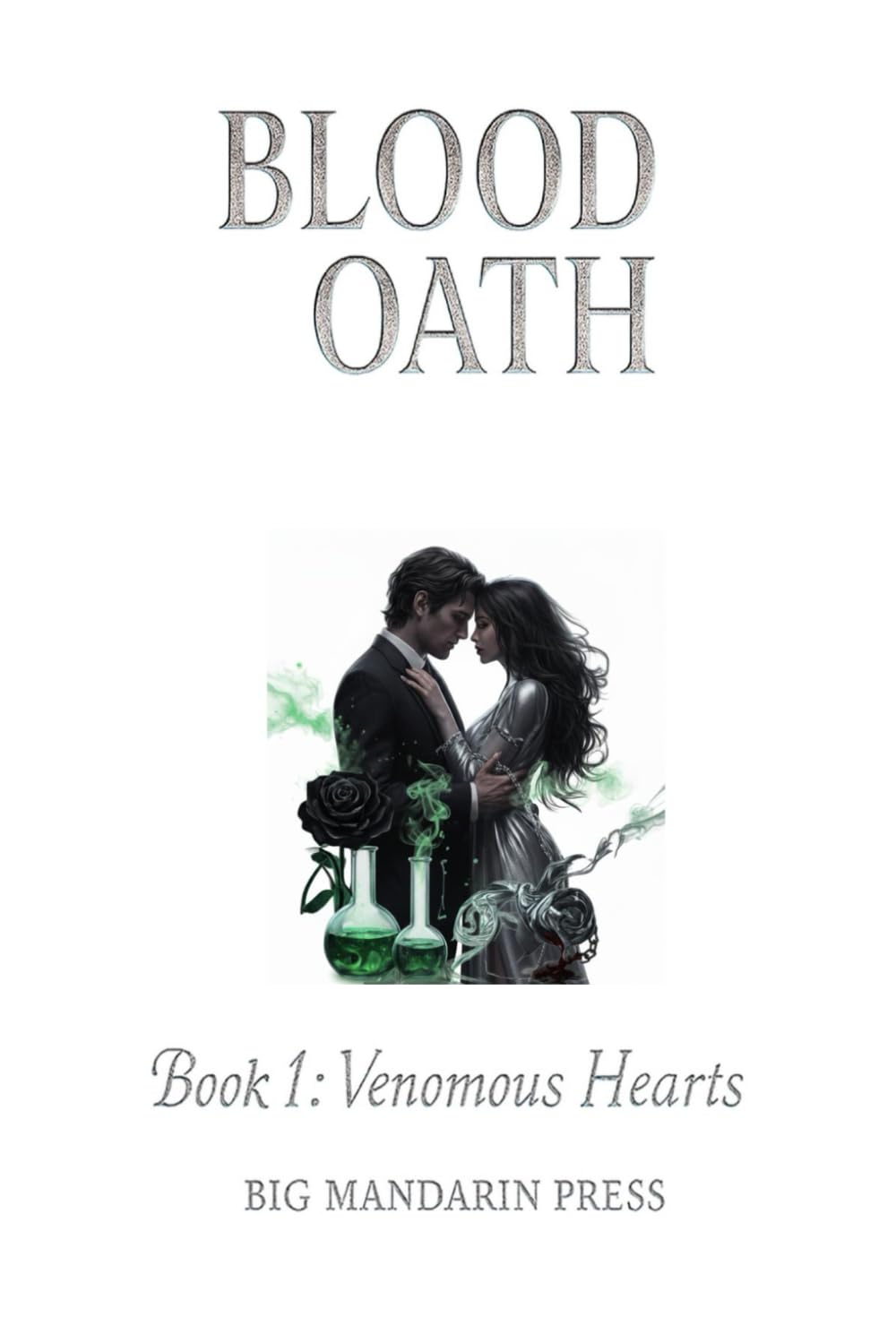 

Blood Oath: Book 1: Venomous Hearts (Independently published)