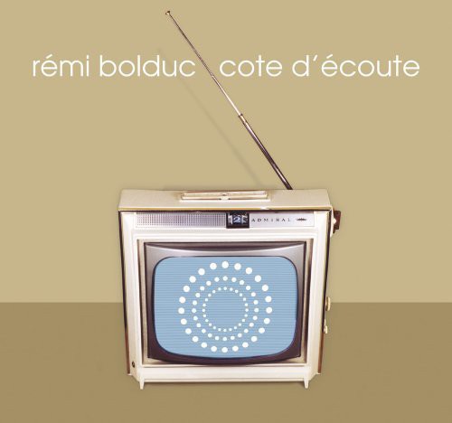 

CD диск Bolduc, Remi: Cote D'ecoute