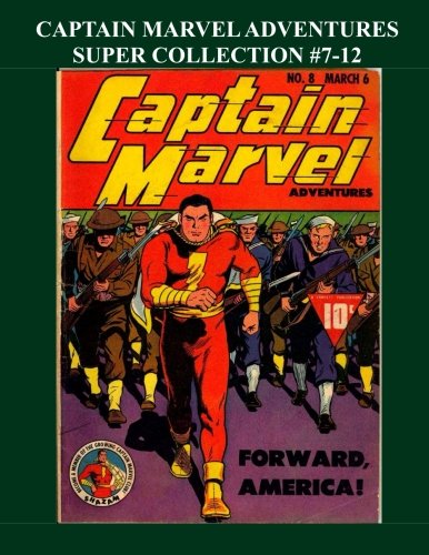 

Captain Marvel Adventures Super Collection #7-12 (CreateSpace Independent Publishing Platform)
