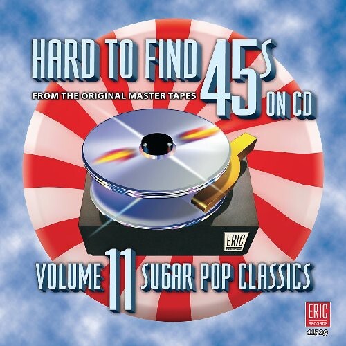 

CD диск Hard-to-Find 45S 11: Sugar Pop Classics / Various: Hard-To-Find 45s, Vol. 11: Sugar Pop Classics