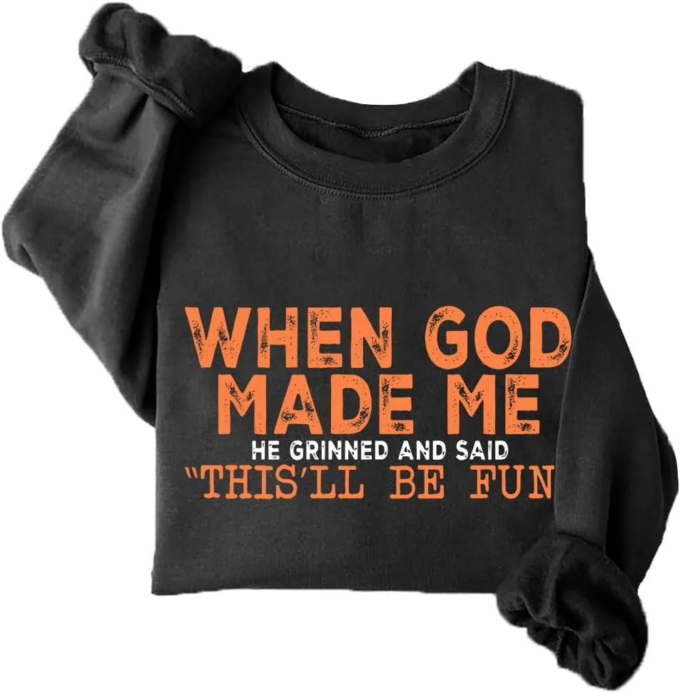 

Толстовка и худи When God Made Me He Grinned And Said, Unisex woati