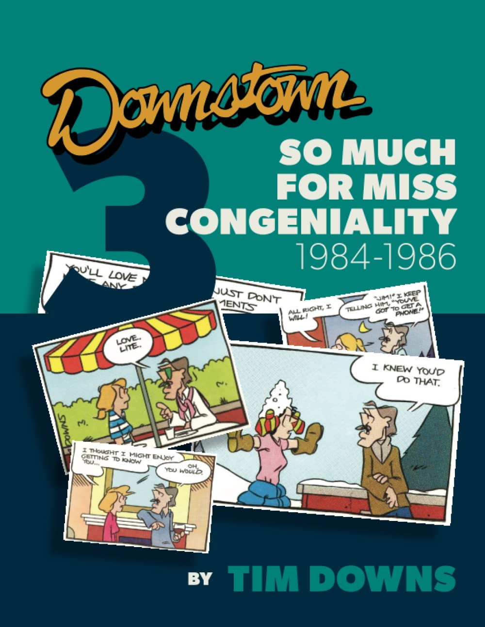 

So Much for Miss Congeniality: Downstown 1984-1986 (The Complete Comic Strip Downstown 1980-1986) (Independently published)