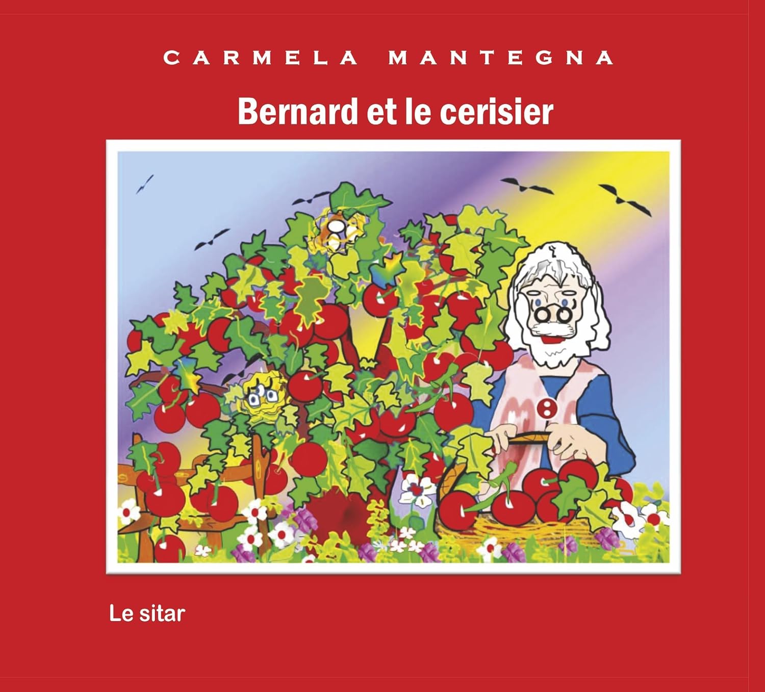 

Bernard et le cérisier (French Edition) (Le Sitar)
