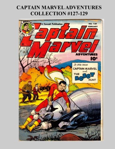 

Captain Marvel Adventures Collection #127-129 (CreateSpace Independent Publishing Platform)