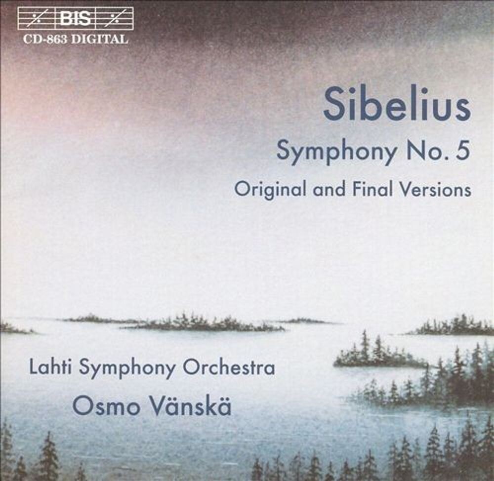 

Диск CD Sibelius: Symphony No. 5 - Original and Final Versions - Jean Sibelius, Lahti Symphony Orchestra, Osmo Vänskä
