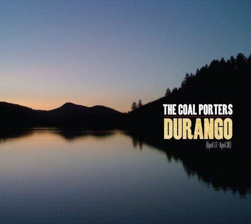 

CD диск Coal Porters: Durango [April 17-April 30]