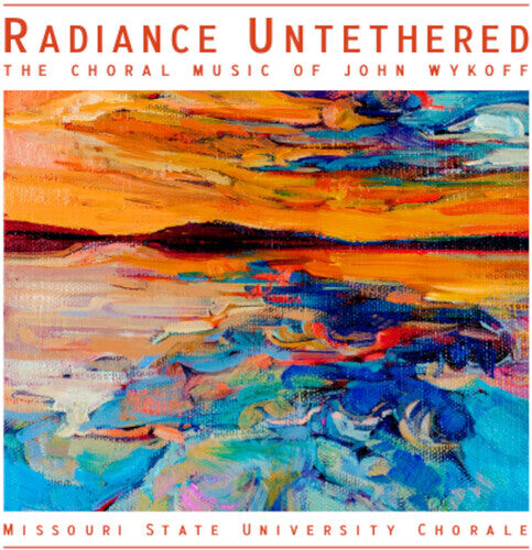 

CD диск Wykoff / Kiewiet / Lepage: Radiance Untethered - The Choral Music of John Wykoff