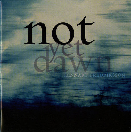 

CD диск Fredriksson, Lennart / Granlund / Almgren: Not Yet Dawn