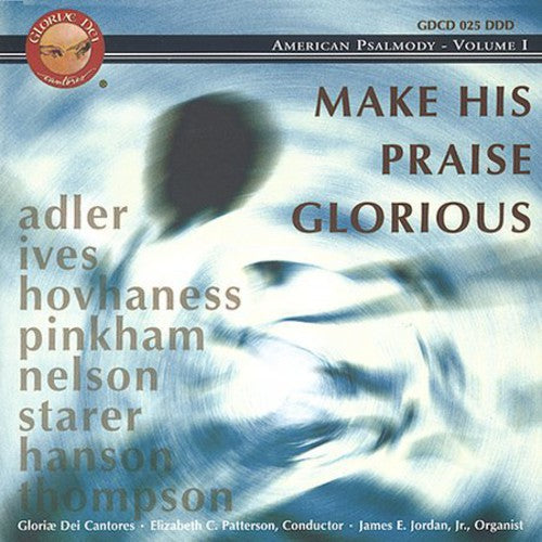 

CD диск Gloriae Dei Cantores / Patterson: Make His Praise Glorious: American Psalmody 1