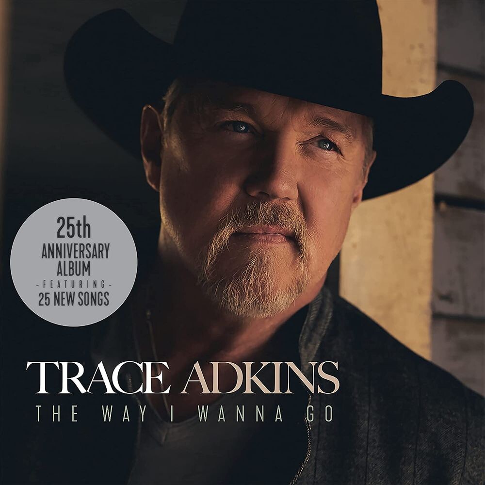 

Диск CD The Way I Wanna Go - Trace Adkins