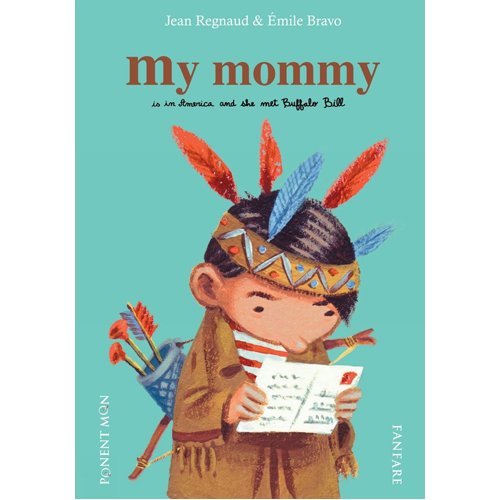 

Книга My Mommy: Is In America And She Met Buffalo Bill (Hardback)