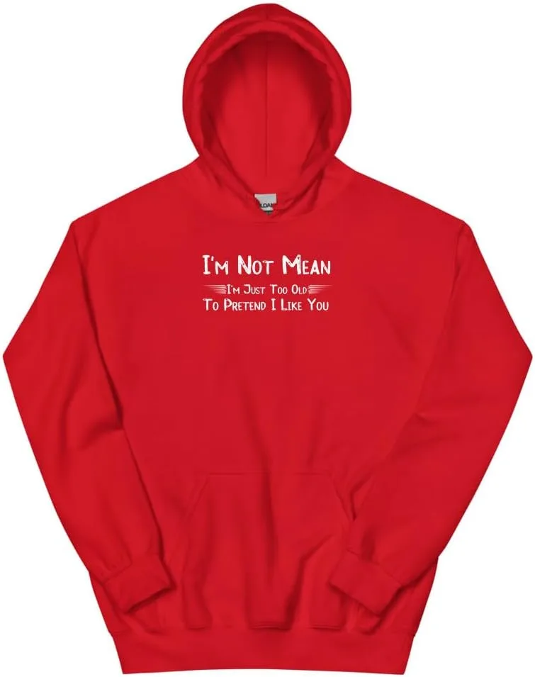 Толстовка Funny I'm Not Mean I'm Just Too Old To Pretend I Like You унисекс Generic, красный