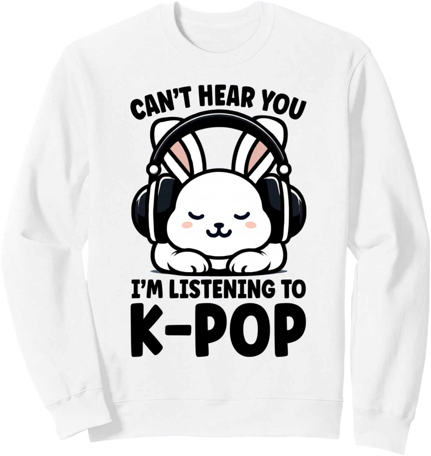 

Не слышу тебя, я слушаю K-pop. Милый кролик. Толстовка с K-pop Cute Kawaii Rabbit Listening To K Pop Apparel Co., белый
