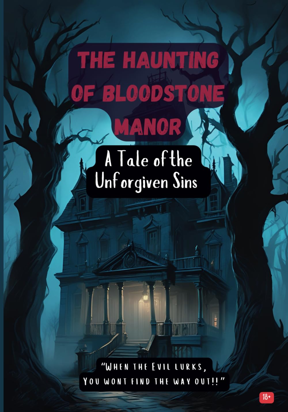 

The Haunting of Bloodstone Manor: A Psychological Horror Book for Horror Enthusiast. Perfect for the Readers Above 18+ years (Independently published)