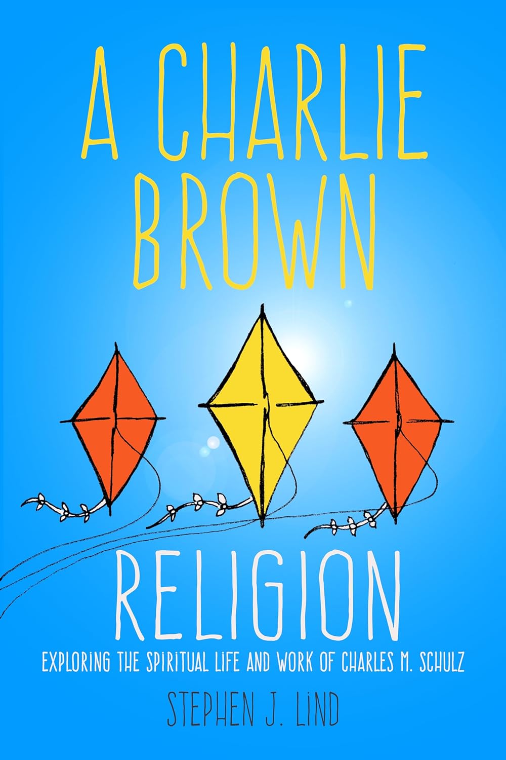 

A Charlie Brown Religion: Exploring the Spiritual Life and Work of Charles M. Schulz (Tom Inge Series on Comics Artists) (University Press of Mississippi)