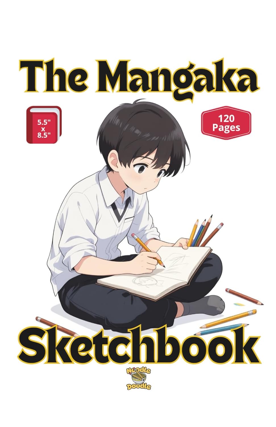 

The Mangaka Sketchbook For Boys - 120 Blank Pages To Hone Your Mangaka Skills: Take-it-anywhere, manga-sized sketch book for current and future mangakas (Independently published)