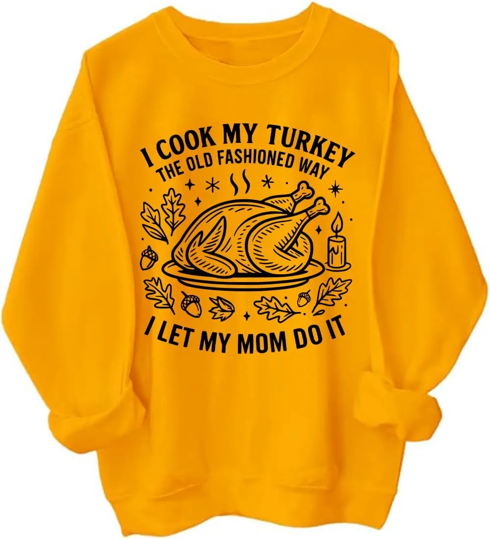 

Толстовка с капюшоном I Cook My Turkey The Old Fashioned Way I Let My Mom Do It Exosea