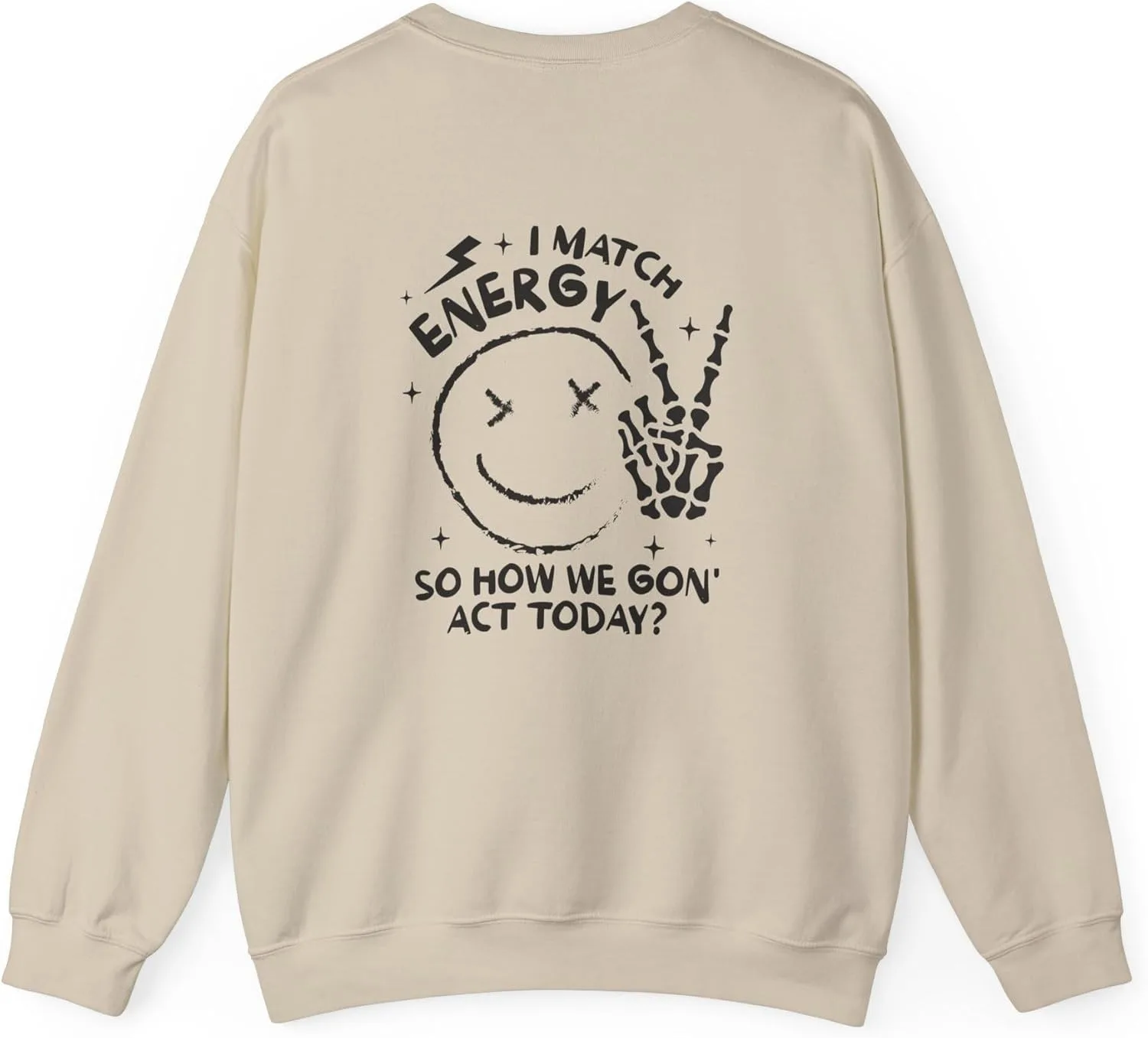 I Match Energy, So How We going to act Today - забавный саркастичный свитшот с длинным рукавом GENERIC, Sand — фото 2