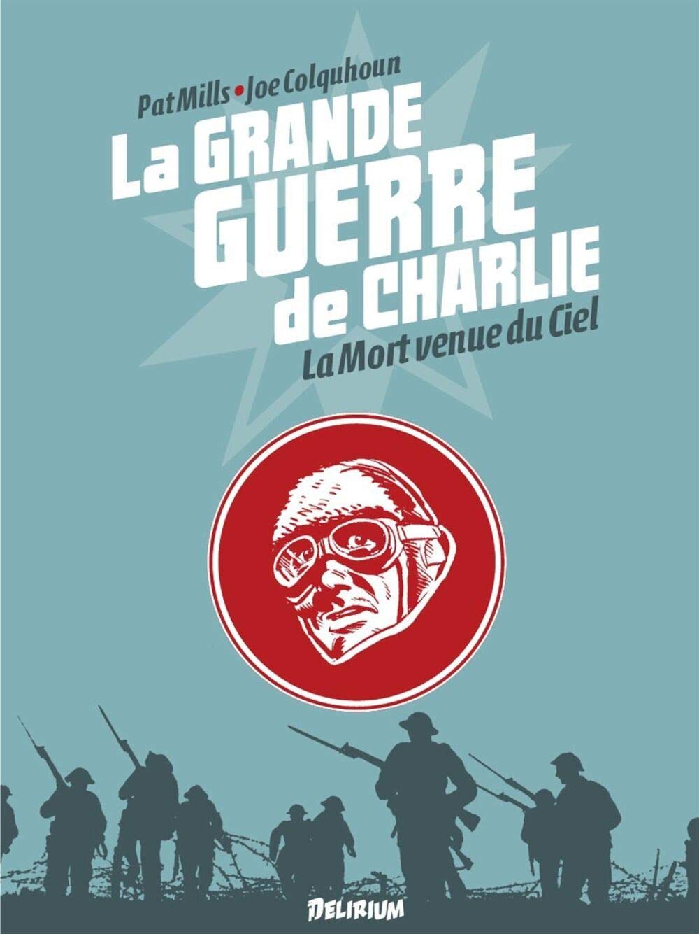 

La Grande Guerre de Charlie - volume 9: La Mort venue du Ciel (DELIRIUM 77)