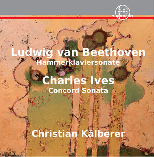 

CD диск Beethoven, L.V. / Ives / Kalberer: Hammerklaviersonate Ives: Concorde Sonata