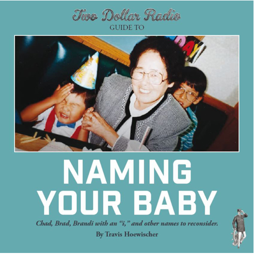 

Книга Two Dollar Radio Guide To Naming Your Baby
