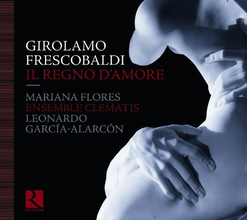 

CD диск Frescobaldi / Flores / Ens Clematis / Garcia-Alarc: Il Regno D'amore