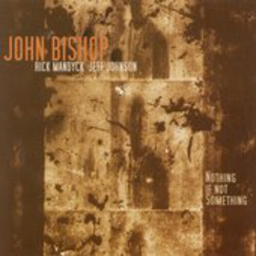 

CD диск Bishop, John: Nothing If Not Something