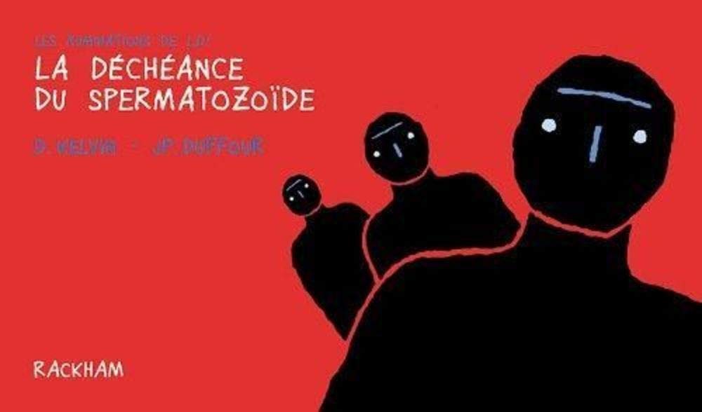 

La Déchéance du spermatozoïde: Les Rumination de l'Déprime T. 1 (RACKHAM)