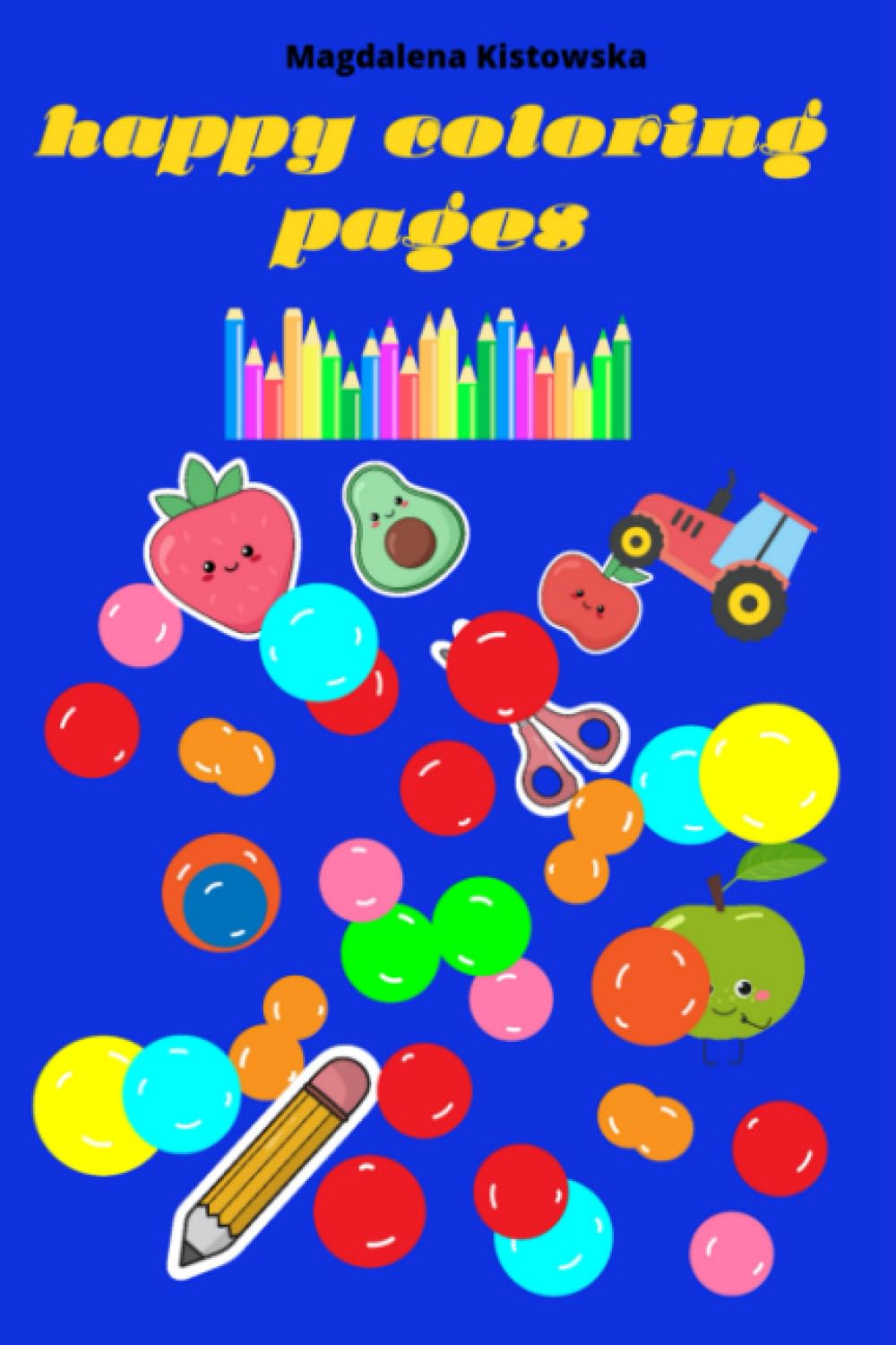 

Happy coloring pages: Colorful world of imagination (Independently published)