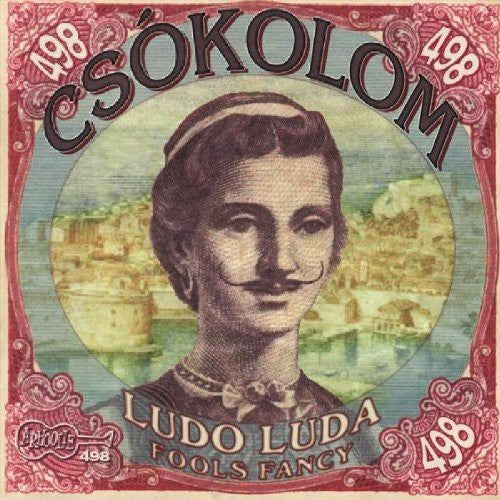 

CD диск Csokolom: Ludo Luda: Fools Fancy