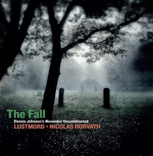 

CD диск Lustmord / Horvath, Nicolas: The Fall: Dennis Johnson's November Deconstructed