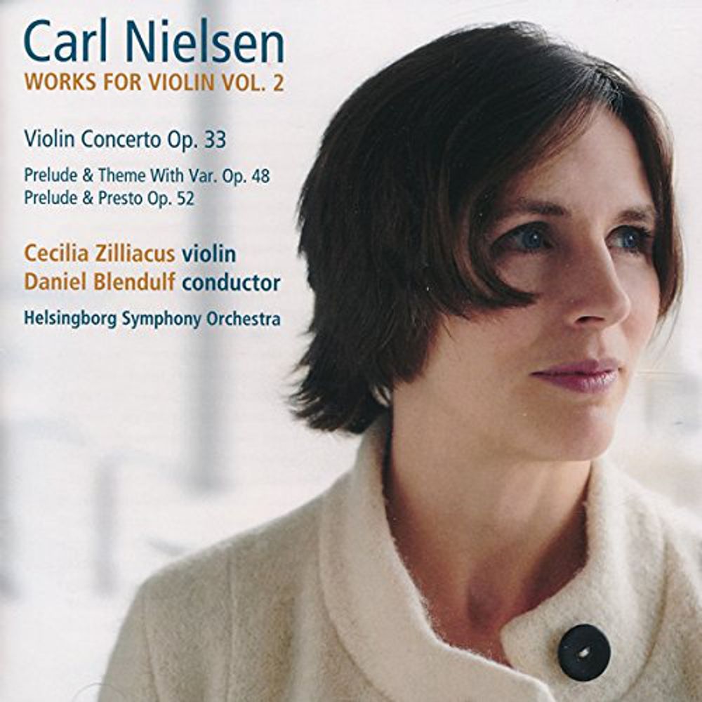 

Диск CD Nielsen: Works For Violin, Vol. 2 - Violin Concerto / Preludes & Themes - Carl August Nielsen, Daniel Blendulf, Cecilia Zilliacus, Helsingborg Symphony Orchestra