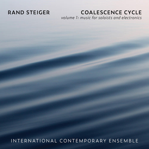 

CD диск Steiger / International Contemporary Ensemble: Coalescence Cycle 1