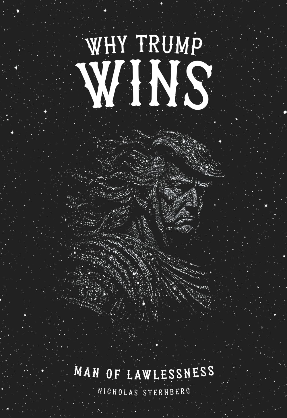 

Why Trump Wins: Man of Lawlessness (WTW Publishing)