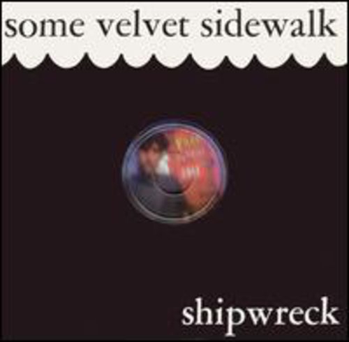 

CD диск Some Velvet Sidewalk: Shipwreck