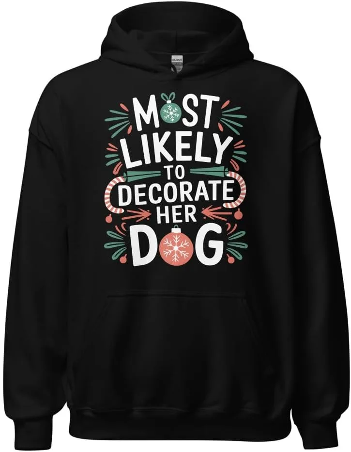 Семейный рождественский худи Unisex, Most Likely To Decorate Her Dog Xmas Present Generic, черный