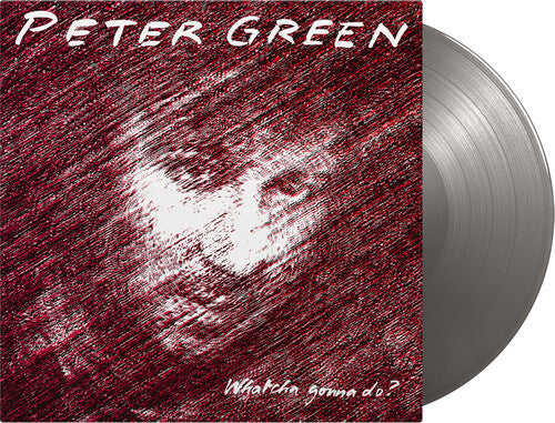 

Виниловая пластинка Green, Peter: Whatcha Gonna Do - Limited 180-Gram Silver Colored Vinyl