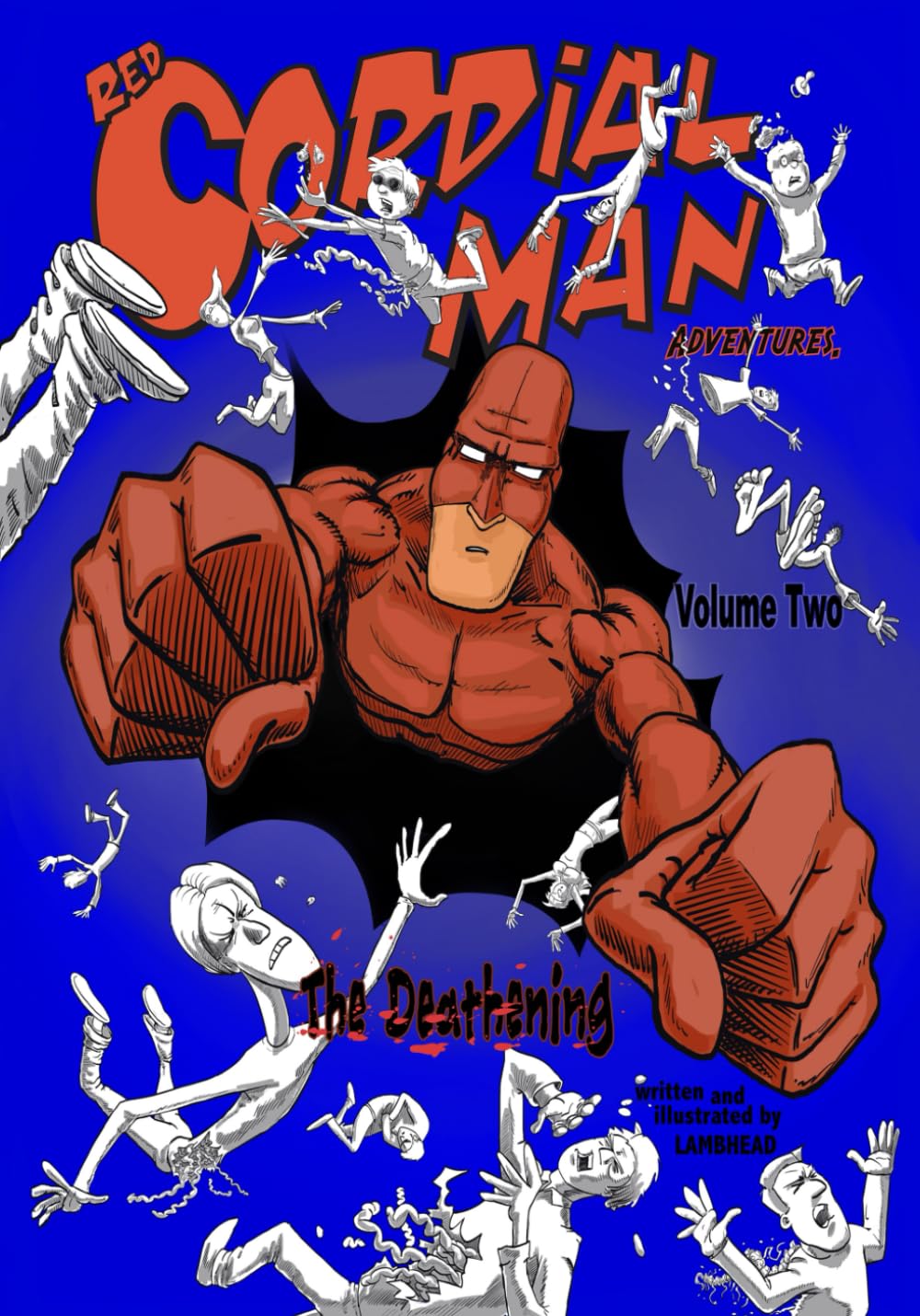 

Red Cordial Man Volume 2: Red Cordial Man The Deathening (Independently published)