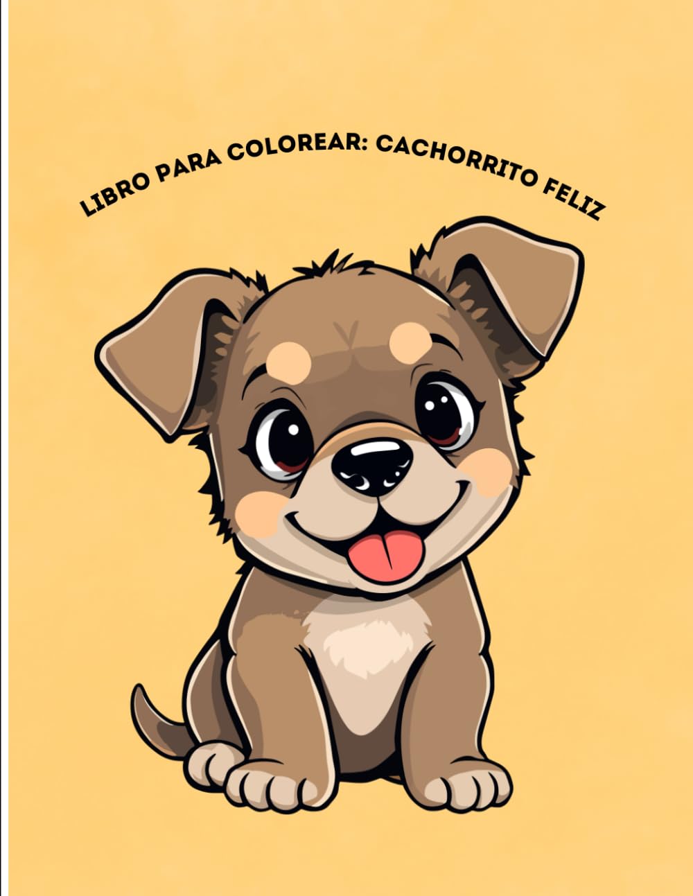 

Libro para Colorear: Cachorrito Feliz: Dibujos Fáciles y Divertidos para Niños de 2 a 4 Años | Tiernos Cachorros para Colorear para los Más Pequeños (Spanish Edition) (Independently published)