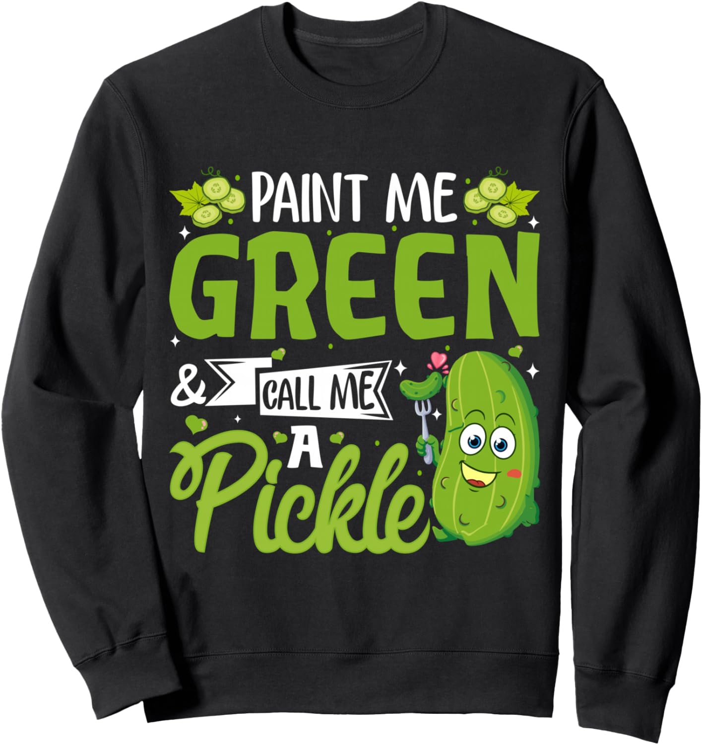 

Толстовка Paint Me Green and Call Me A Pickle Funny Pickled Cucumber Gift For Dill Lovers, черный