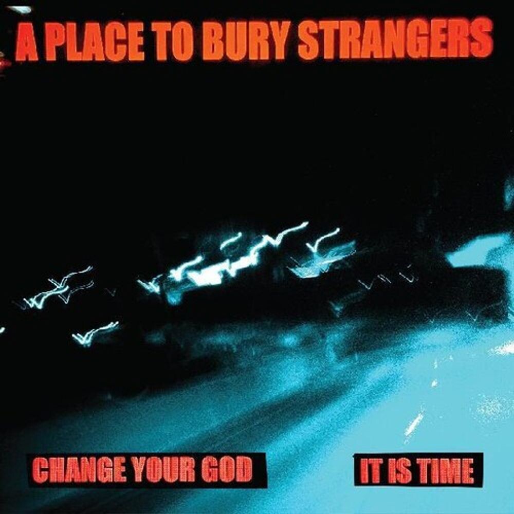 

Виниловая пластинка LP Change Your God / It Is Time [White Vinyl] (7") - A Place To Bury Strangers