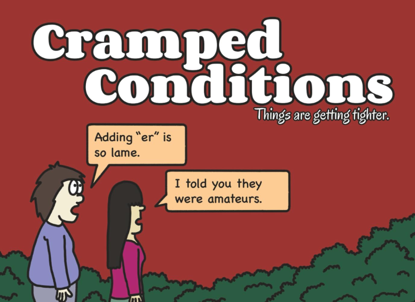 

Cramped Conditions: Things are getting tighter