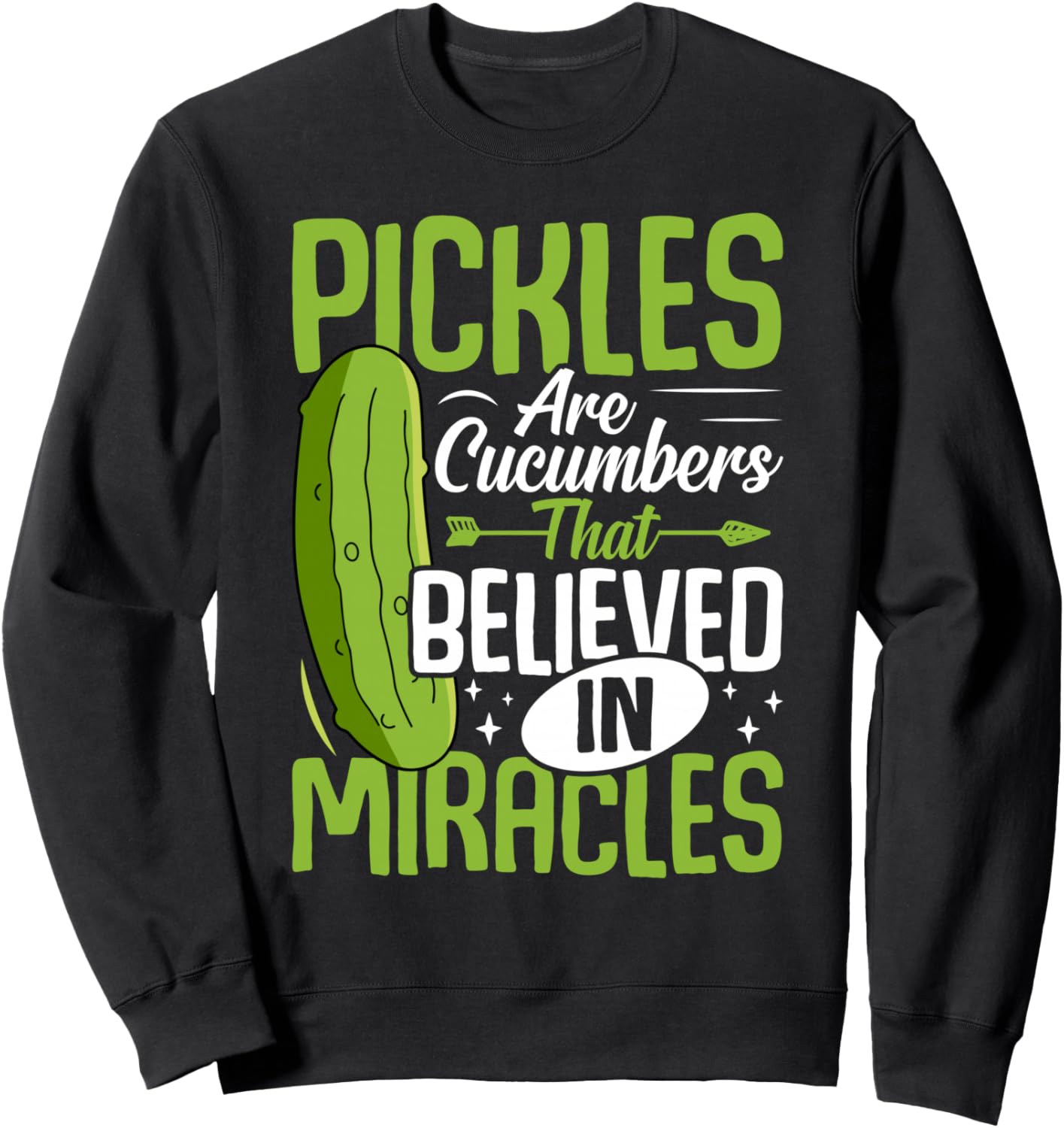 

Толстовка Соленые огурцы, которые верили в чудеса Funny Pickled Cucumber Gift For Dill Lovers, черный