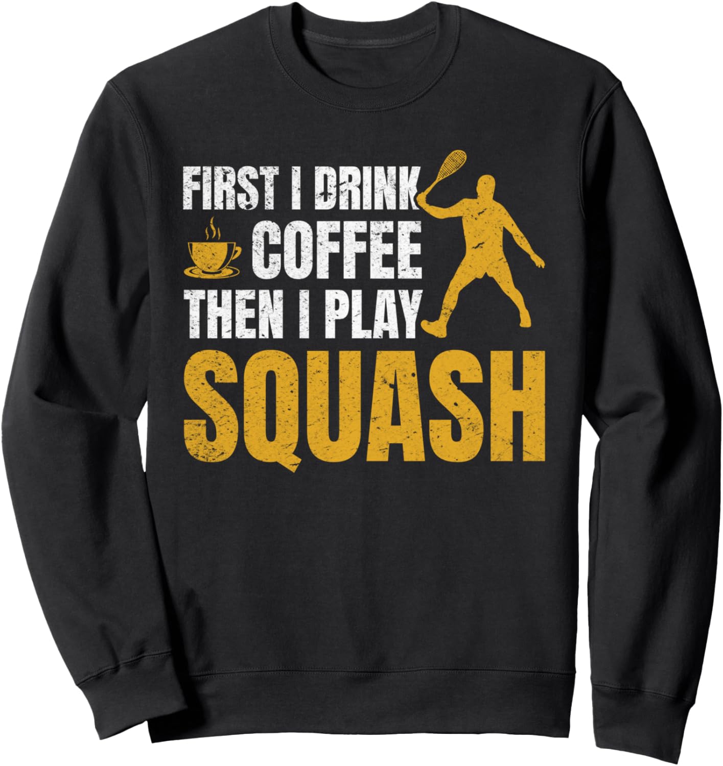 

Забавная цитата о сквоше - Сначала я пью кофе, а потом играю в сквош. Толстовка Funny Squash Quotes, черный