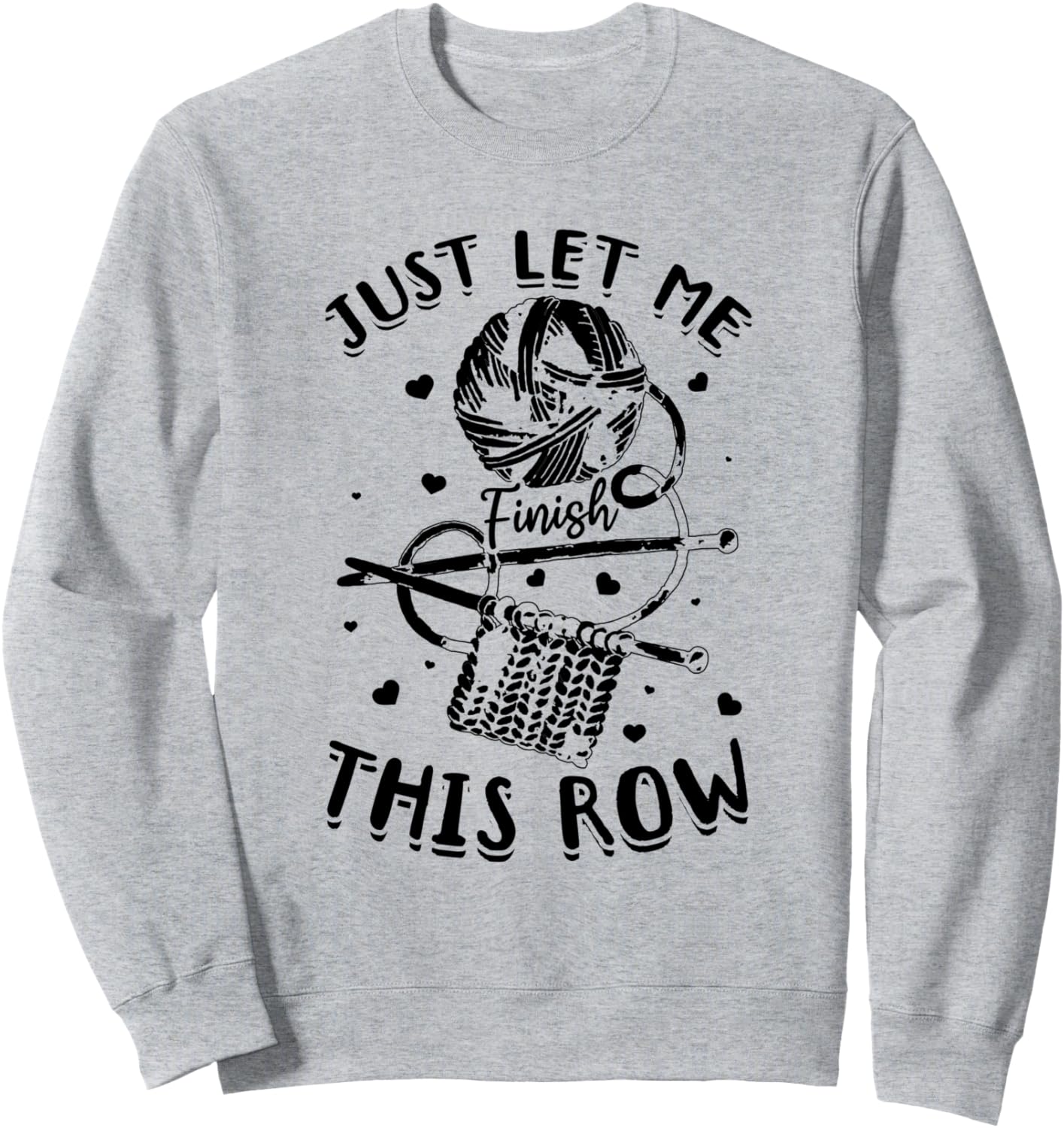 

Любительница вязания крючком - Толстовка Позволь мне закончить этот ряд Crocheting Crocheter Crochet Lover, серый