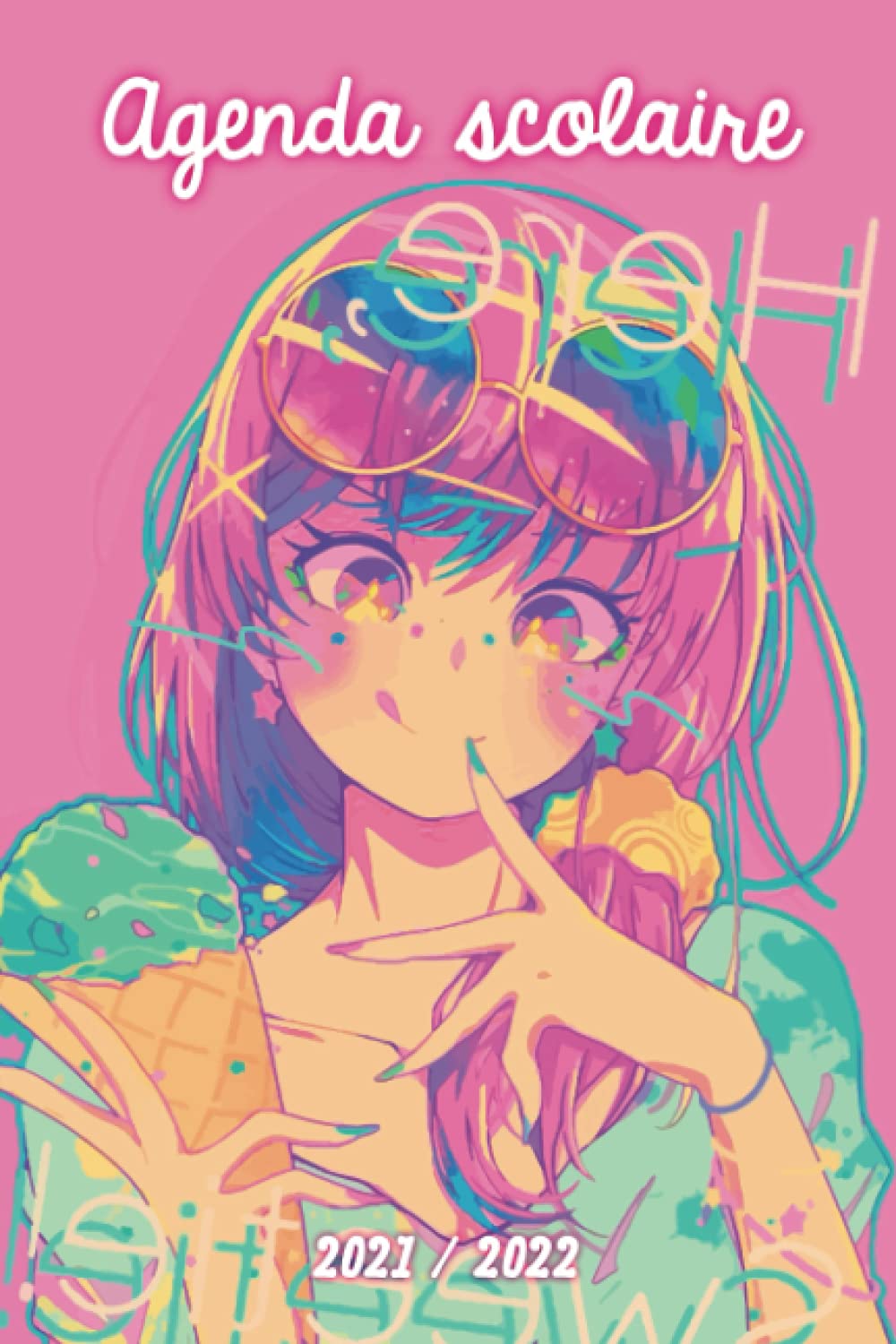 

Agenda scolaire 2021 2022: Organiseur pour noter devoirs | Septembre 2021 à Août 2022 | École, Collège, Lycée et Etudiants | Couverture Manga girl ice cream (French Edition) (Independently published)