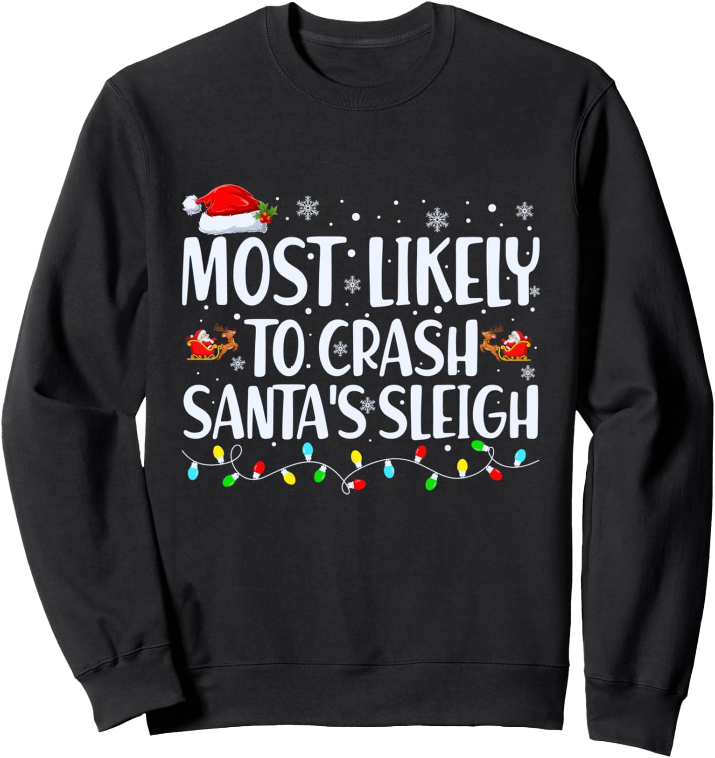 

Наиболее вероятно разобьет сани Санты. Забавная семейная рождественская толстовка Most Likely To Matching Family Funny Xmas Santa, черный