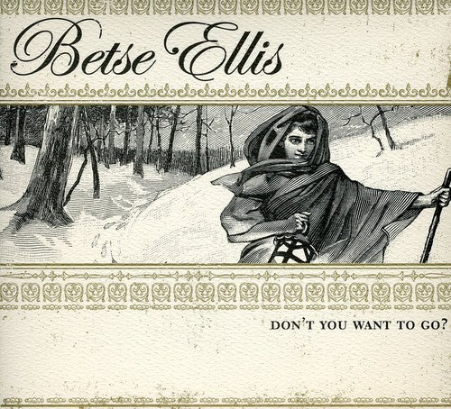 

CD диск Ellis, Betse: Don't You Want to Go